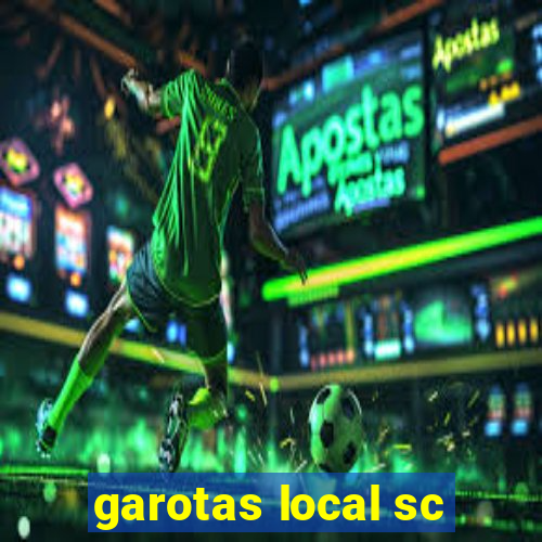 garotas local sc